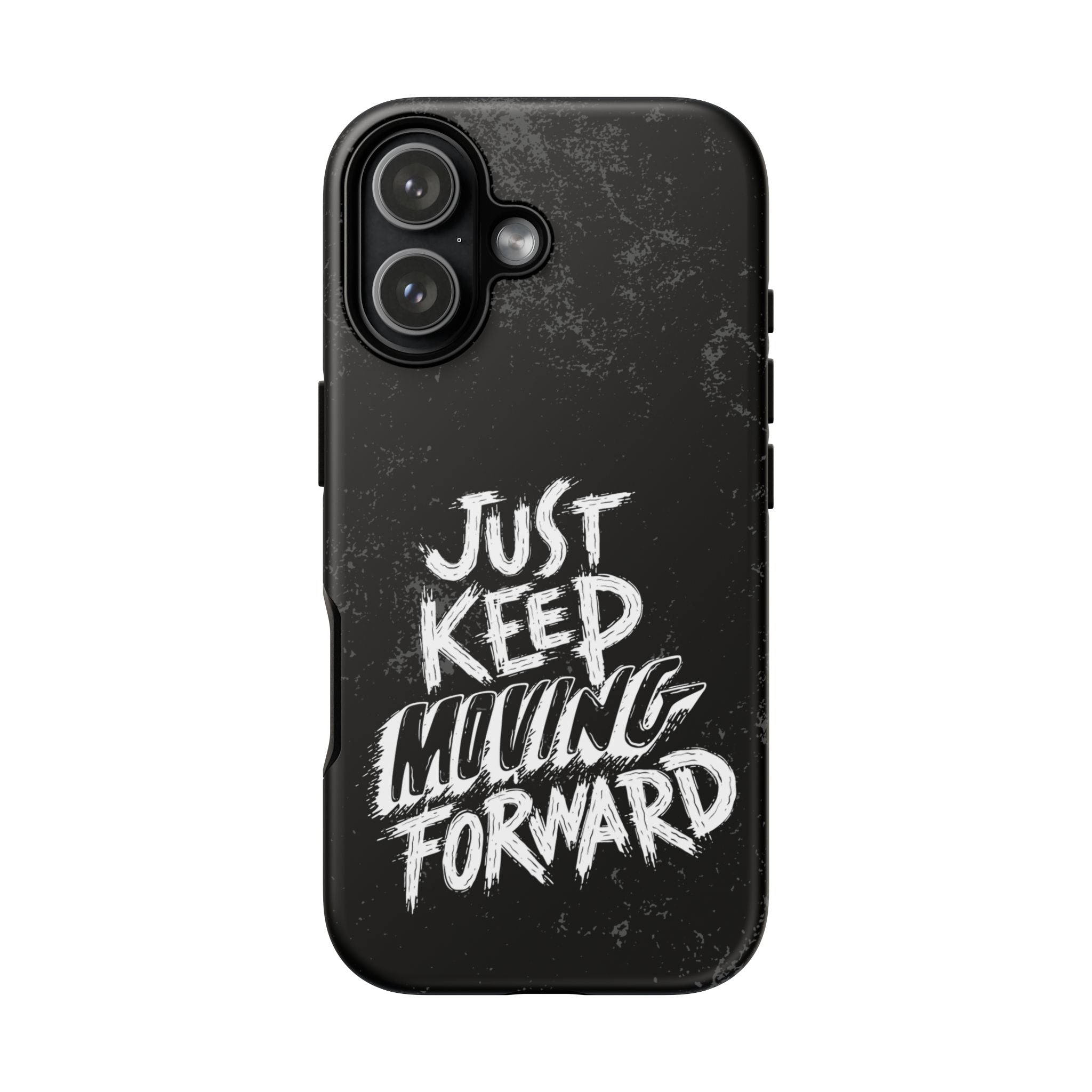 Tough Cases - Keep Moving Forward Quote Themed Phone Protection for iPhone, Samsung, and Google Pixel (Matte/Glossy)