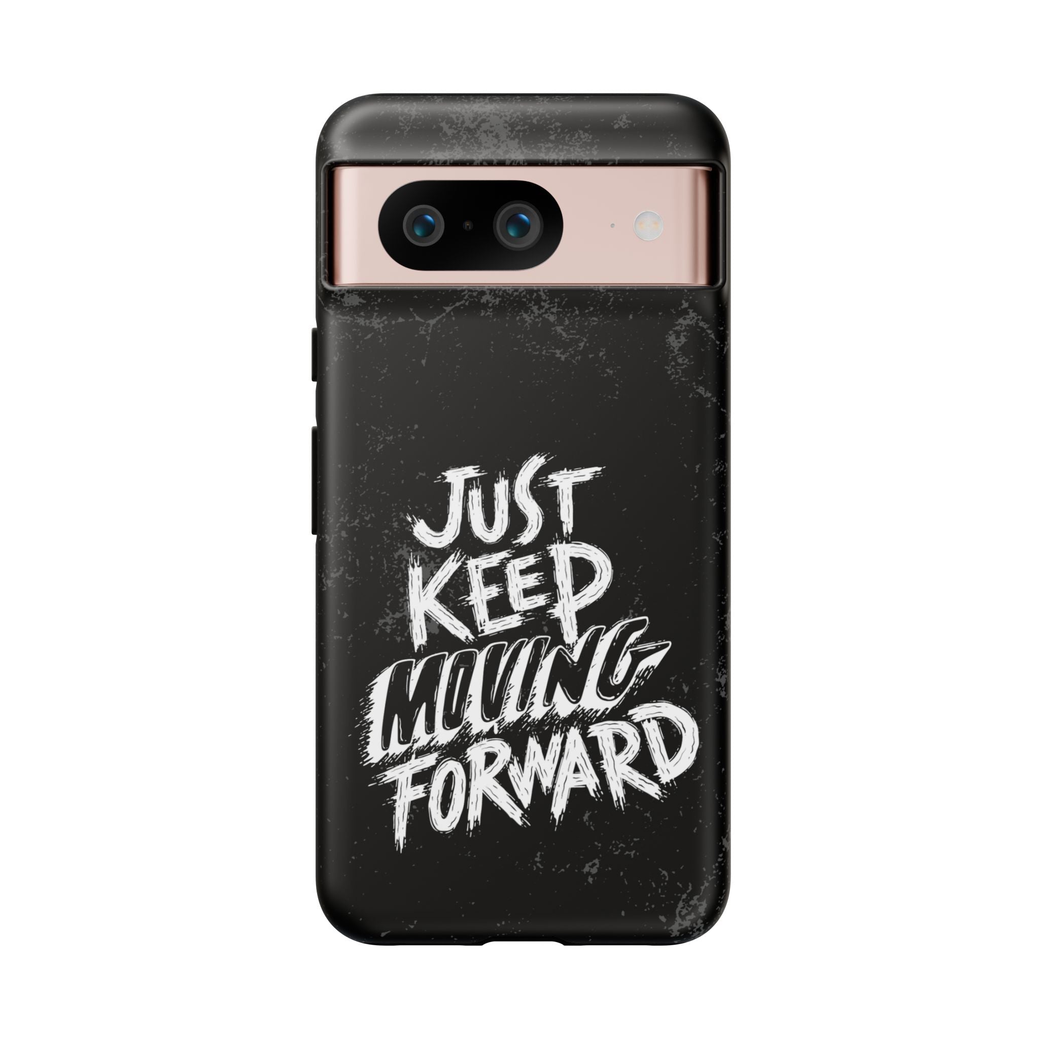 Tough Cases - Keep Moving Forward Quote Themed Phone Protection for iPhone, Samsung, and Google Pixel (Matte/Glossy)