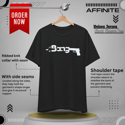 T-Shirt Bang Graphic Unisex Jersey Short Sleeve Tee - Casual Streetwear T-Shirt Black