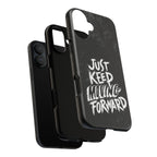 Tough Cases - Keep Moving Forward Quote Themed Phone Protection for iPhone, Samsung, and Google Pixel (Matte/Glossy)
