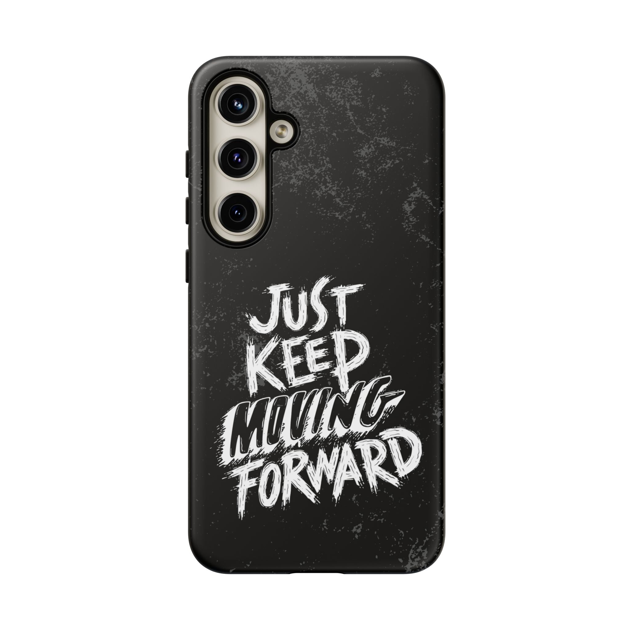 Tough Cases - Keep Moving Forward Quote Themed Phone Protection for iPhone, Samsung, and Google Pixel (Matte/Glossy)