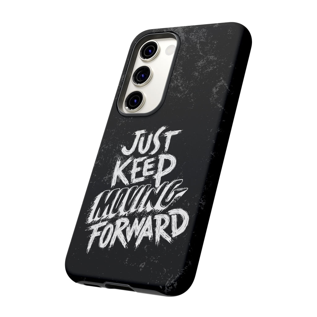 Tough Cases - Keep Moving Forward Quote Themed Phone Protection for iPhone, Samsung, and Google Pixel (Matte/Glossy)