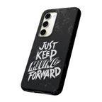 Tough Cases - Keep Moving Forward Quote Themed Phone Protection for iPhone, Samsung, and Google Pixel (Matte/Glossy)
