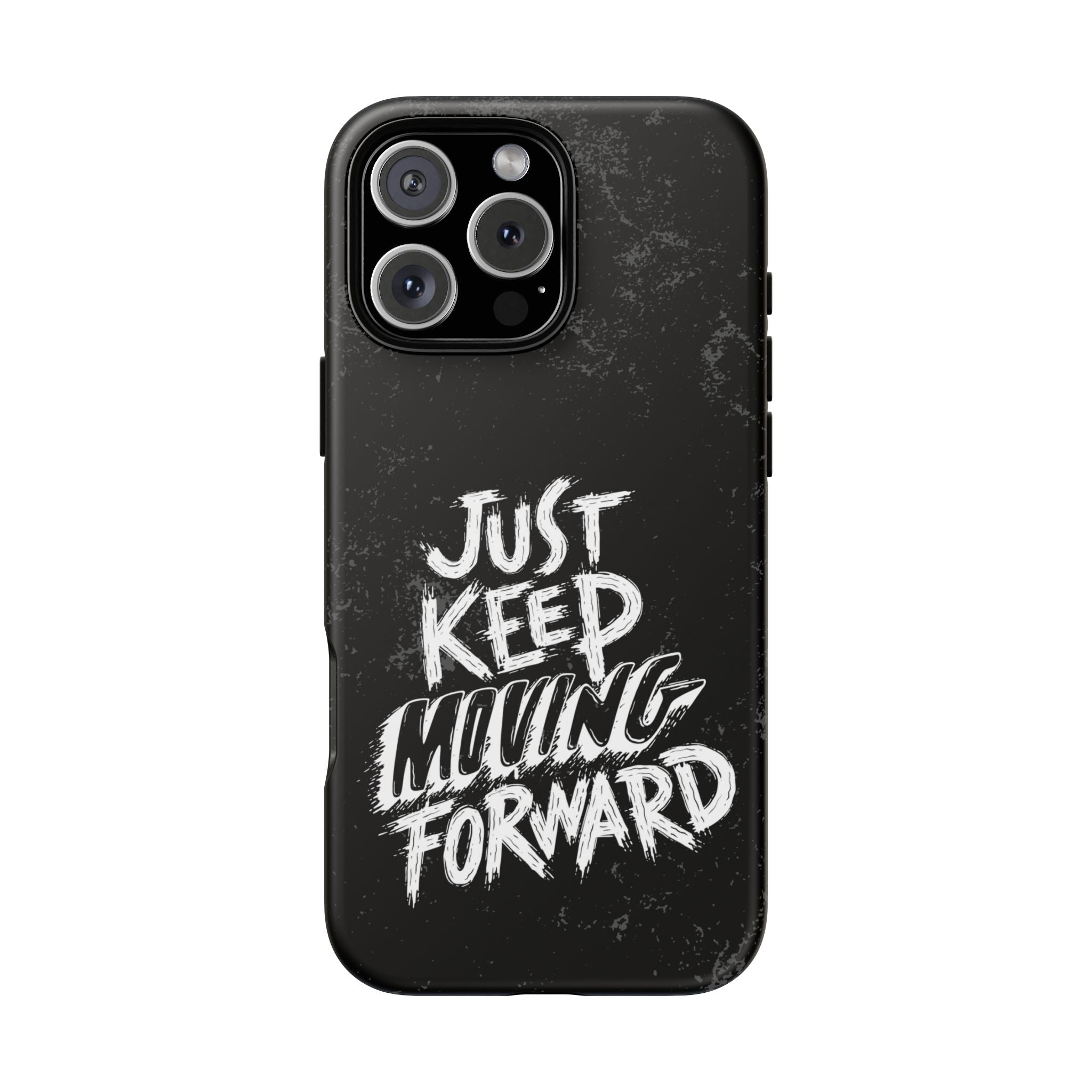 Tough Cases - Keep Moving Forward Quote Themed Phone Protection for iPhone, Samsung, and Google Pixel (Matte/Glossy)