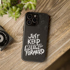 Tough Cases - Keep Moving Forward Quote Themed Phone Protection for iPhone, Samsung, and Google Pixel (Matte/Glossy)