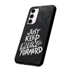 Tough Cases - Keep Moving Forward Quote Themed Phone Protection for iPhone, Samsung, and Google Pixel (Matte/Glossy)