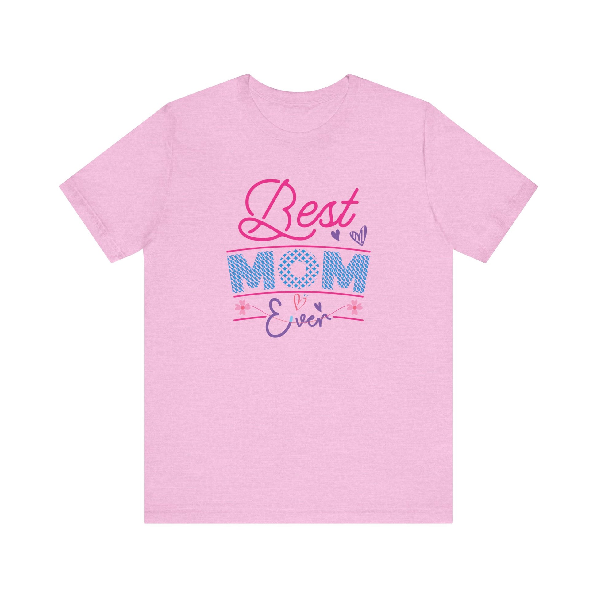 T-Shirt Best Mom Ever – Show Love & Appreciation in This T Shirt Heather Bubble Gum