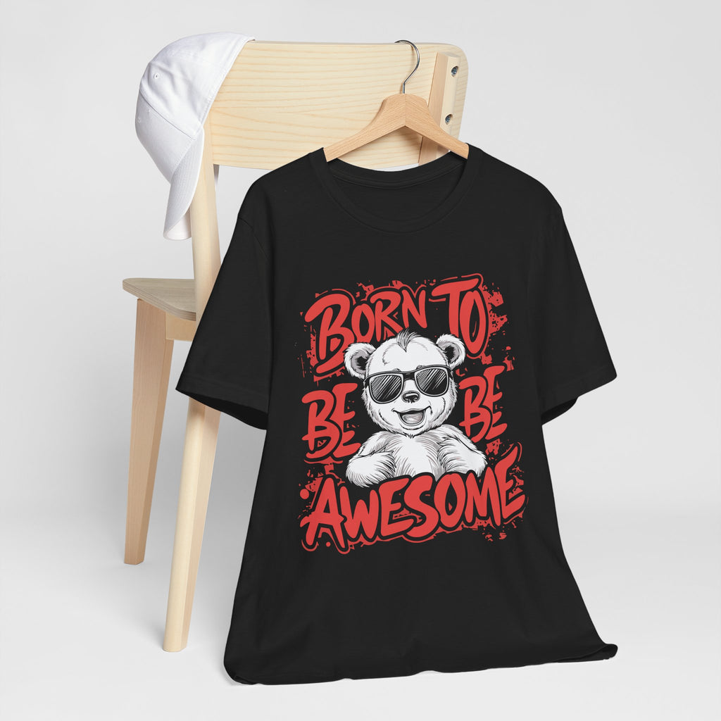 Born To Be Awesome Shirt – Fun Graphic Tee for Kids & Adults | Soft Cotton Unisex Fit