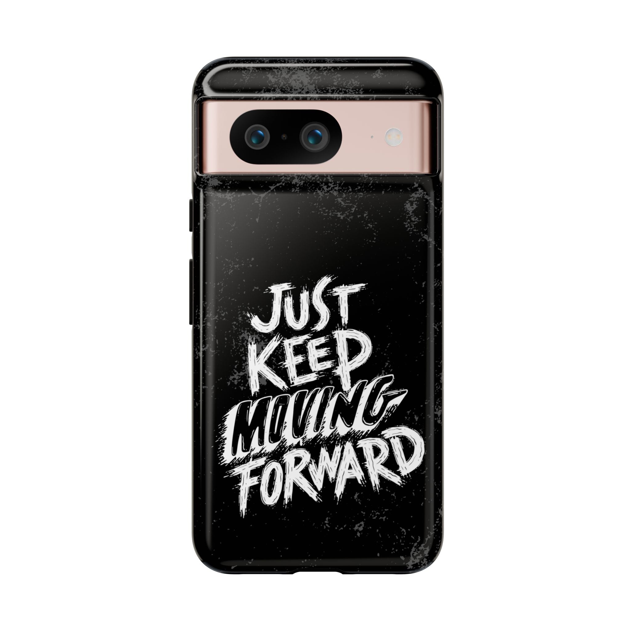 Tough Cases - Keep Moving Forward Quote Themed Phone Protection for iPhone, Samsung, and Google Pixel (Matte/Glossy)