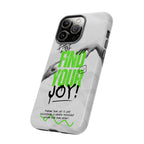 Phone Cases - Find Your Joy Themed Tough Phone Protection for iPhone, Samsung, Google Pixel (Matte/Glossy)