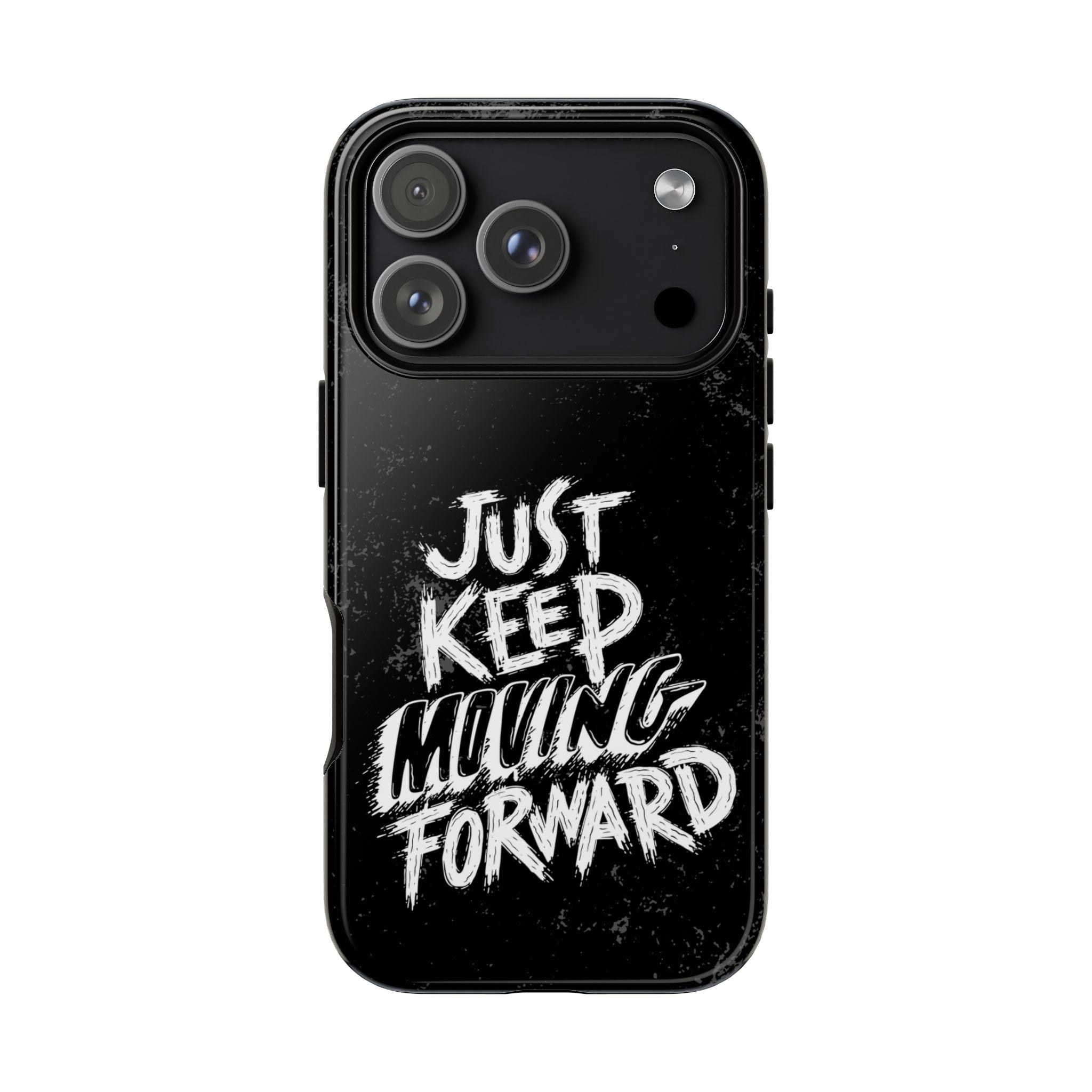 Tough Cases - Keep Moving Forward Quote Themed Phone Protection for iPhone, Samsung, and Google Pixel (Matte/Glossy)