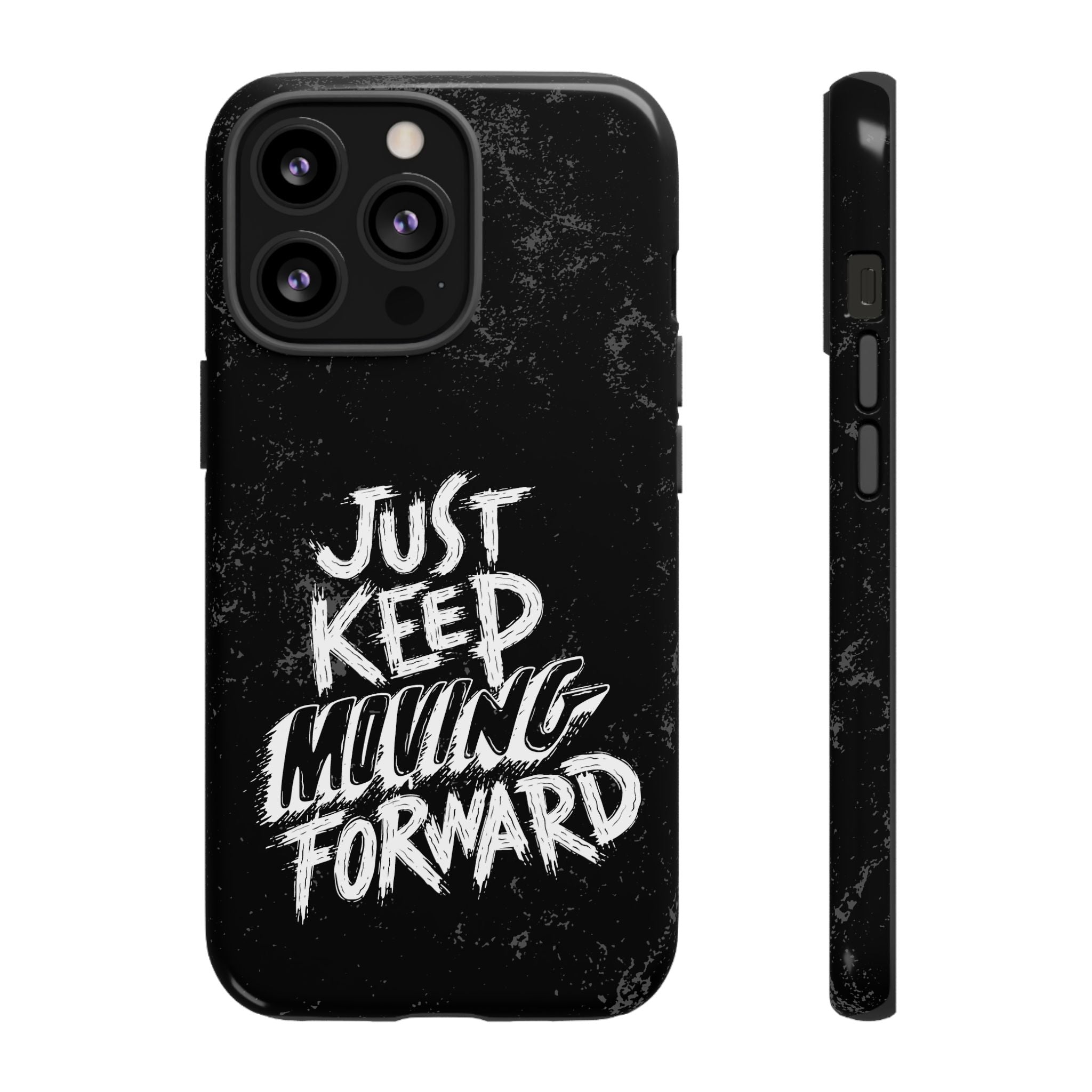 Tough Cases - Keep Moving Forward Quote Themed Phone Protection for iPhone, Samsung, and Google Pixel (Matte/Glossy)