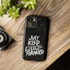 Tough Cases - Keep Moving Forward Quote Themed Phone Protection for iPhone, Samsung, and Google Pixel (Matte/Glossy)