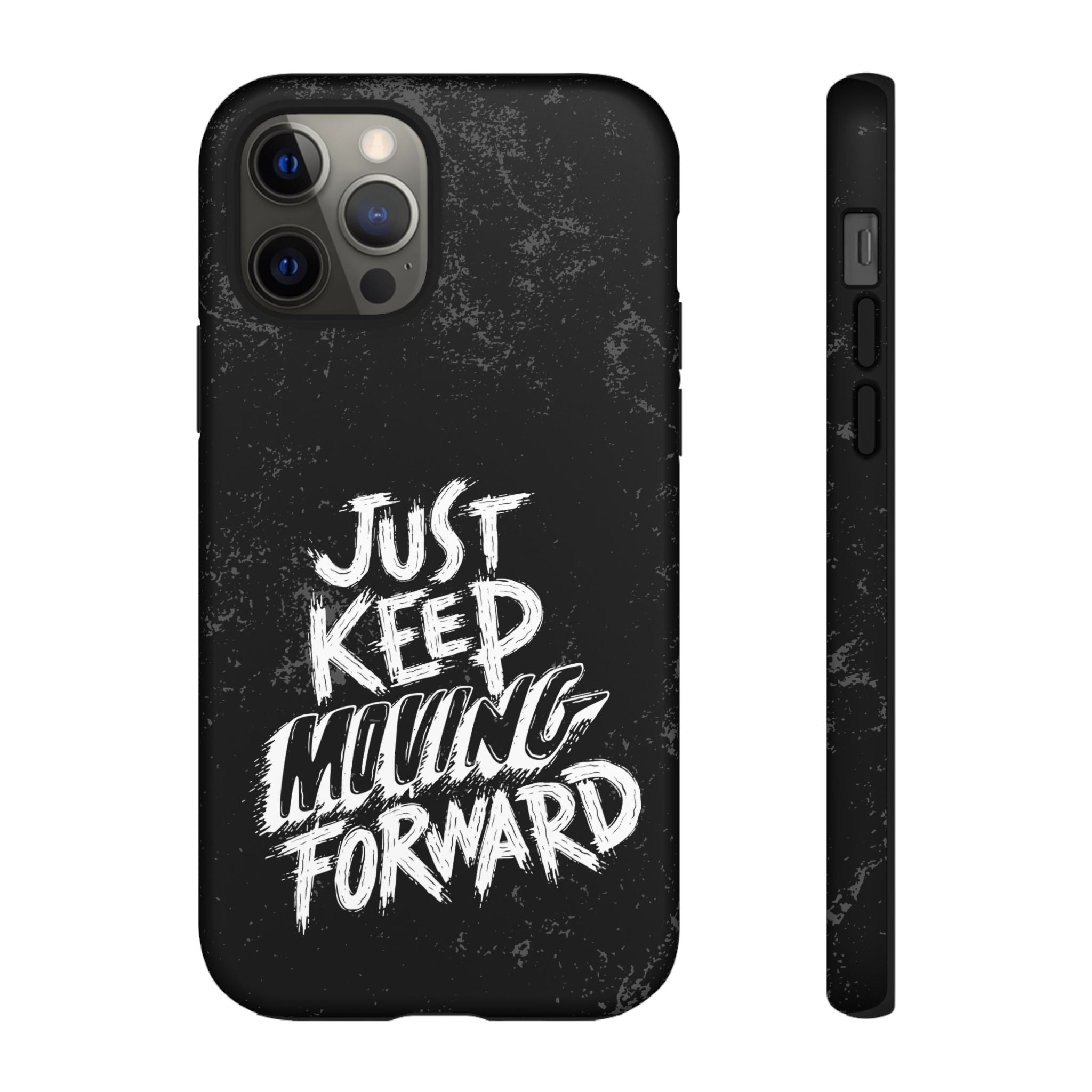 Tough Cases - Keep Moving Forward Quote Themed Phone Protection for iPhone, Samsung, and Google Pixel (Matte/Glossy)
