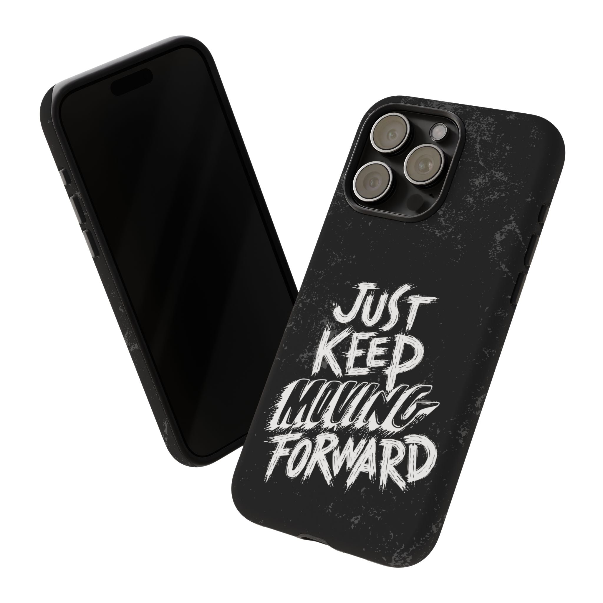 Tough Cases - Keep Moving Forward Quote Themed Phone Protection for iPhone, Samsung, and Google Pixel (Matte/Glossy)