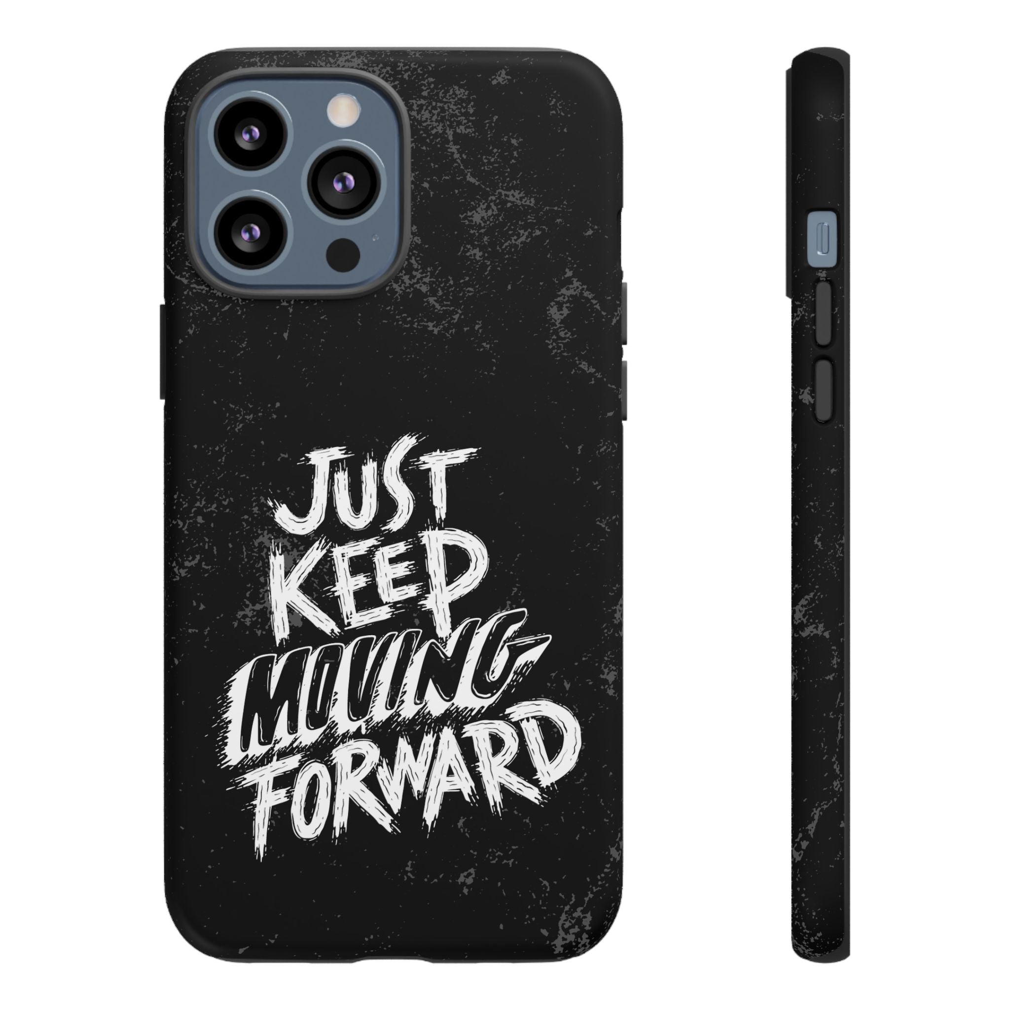 Tough Cases - Keep Moving Forward Quote Themed Phone Protection for iPhone, Samsung, and Google Pixel (Matte/Glossy)