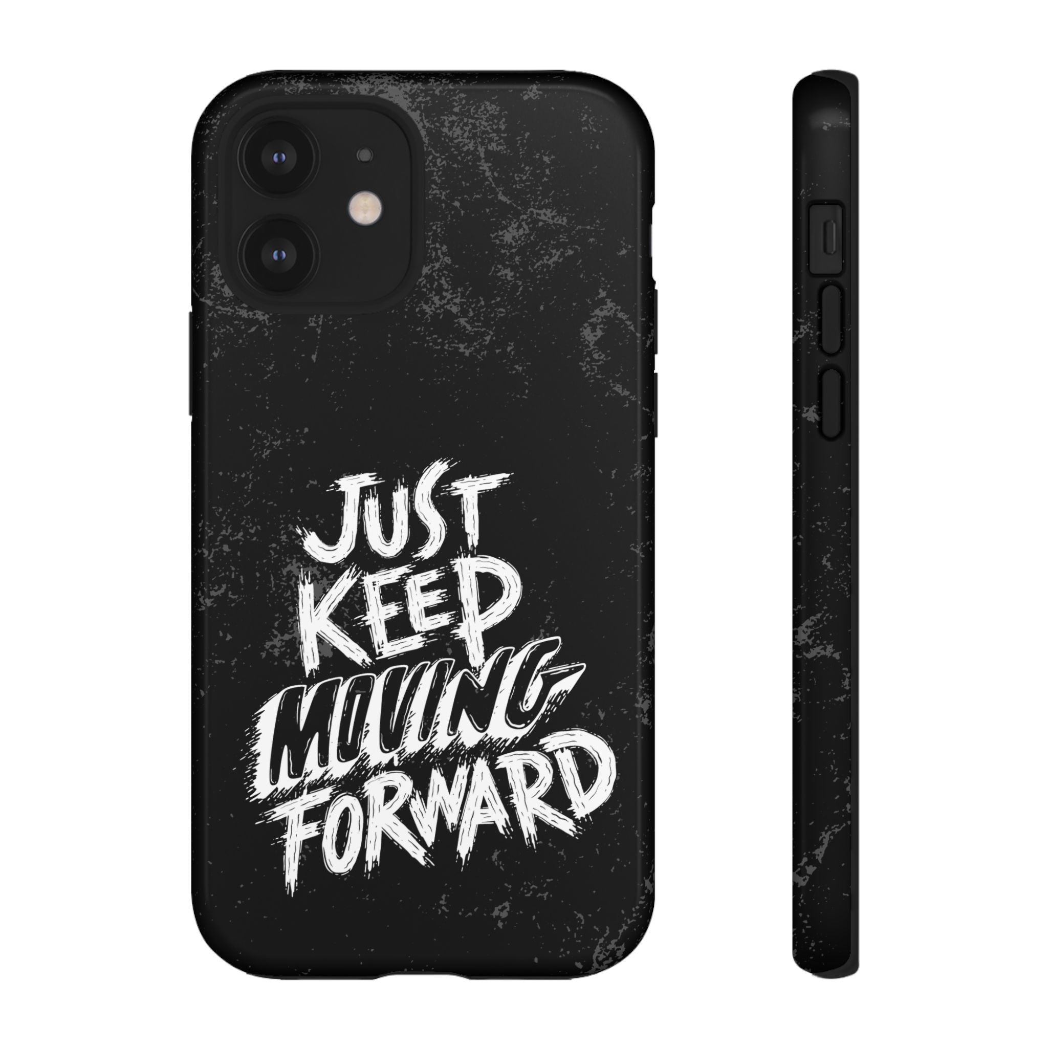 Tough Cases - Keep Moving Forward Quote Themed Phone Protection for iPhone, Samsung, and Google Pixel (Matte/Glossy)