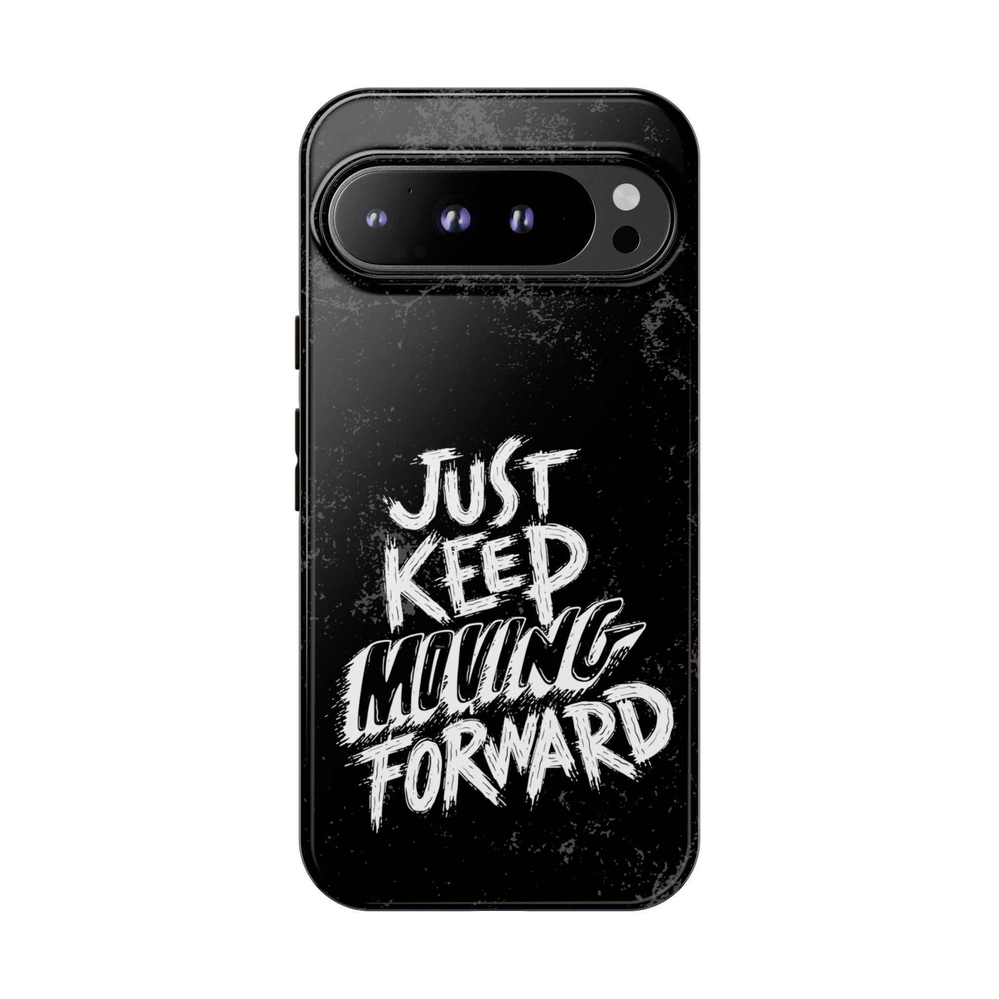 Tough Cases - Keep Moving Forward Quote Themed Phone Protection for iPhone, Samsung, and Google Pixel (Matte/Glossy)