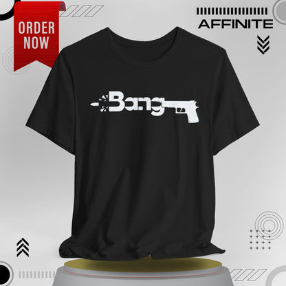 T-Shirt Bang Graphic Unisex Jersey Short Sleeve Tee - Casual Streetwear T-Shirt