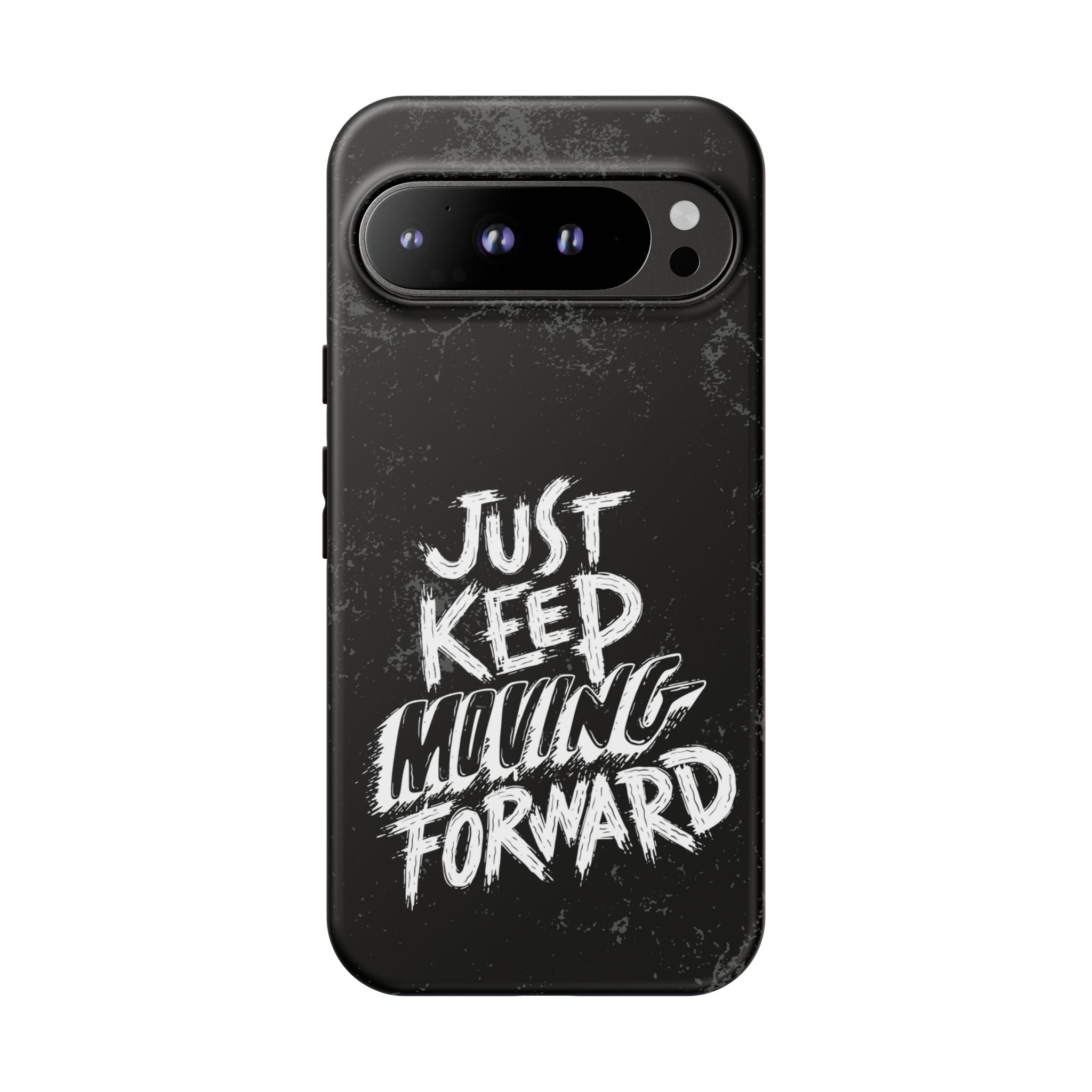 Tough Cases - Keep Moving Forward Quote Themed Phone Protection for iPhone, Samsung, and Google Pixel (Matte/Glossy)