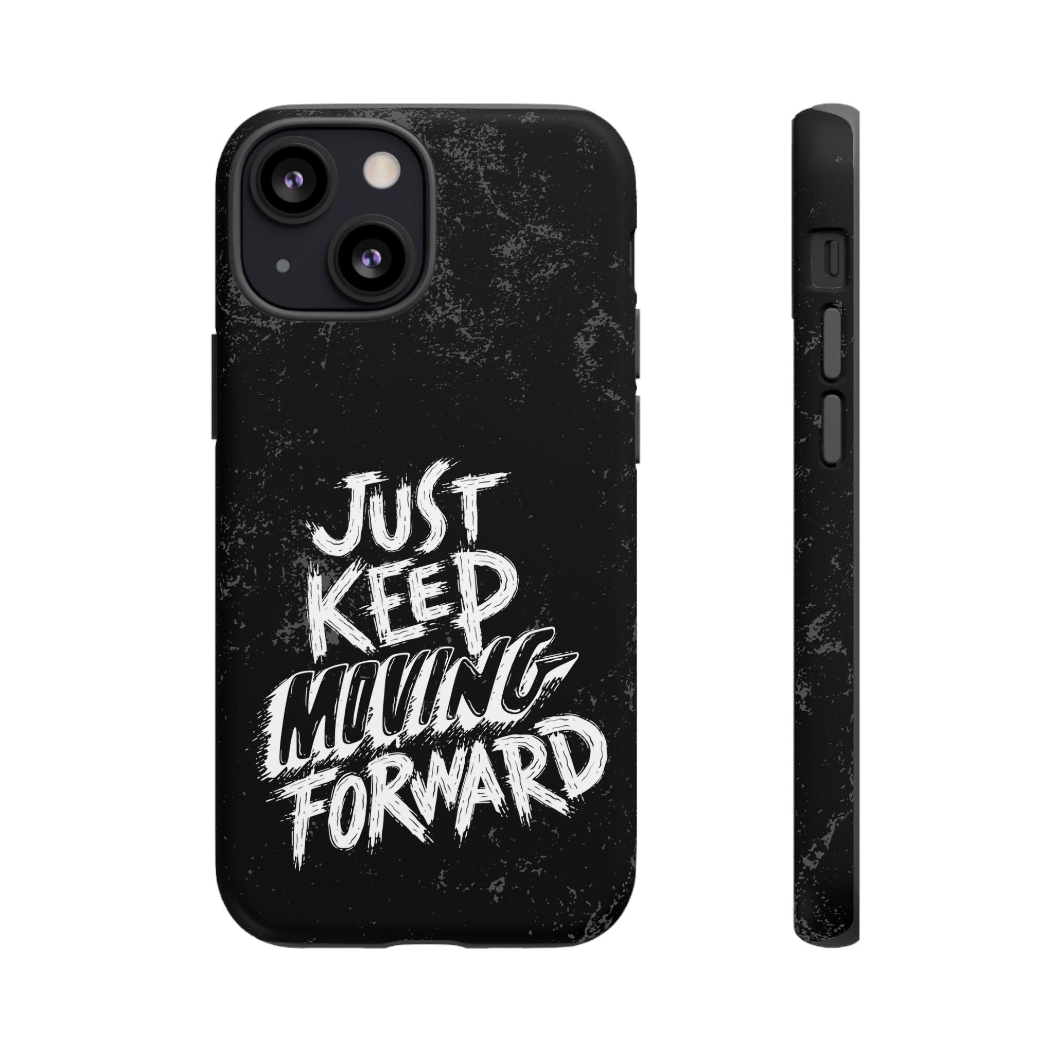 Tough Cases - Keep Moving Forward Quote Themed Phone Protection for iPhone, Samsung, and Google Pixel (Matte/Glossy)