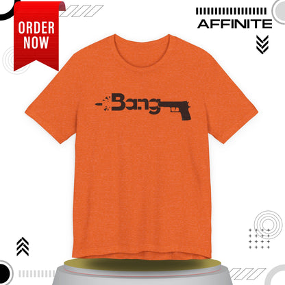 T-Shirt Bang Graphic Unisex Jersey Short Sleeve Tee - Casual Streetwear T-Shirt
