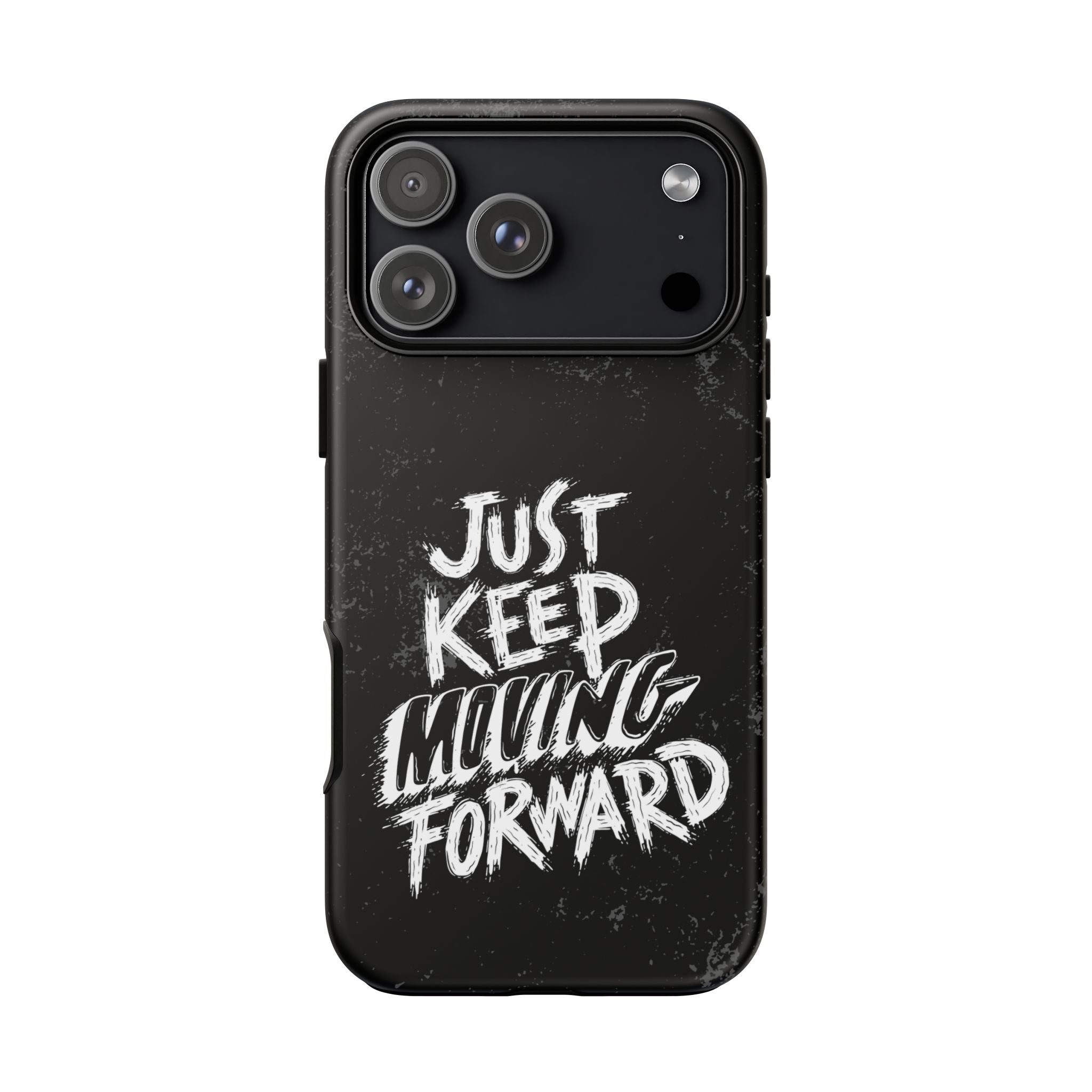 Tough Cases - Keep Moving Forward Quote Themed Phone Protection for iPhone, Samsung, and Google Pixel (Matte/Glossy)
