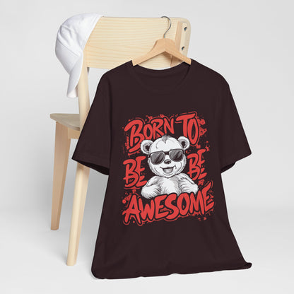 T-Shirt Fun Graphic Tees - Born to Be Awesome Unisex Shirt | For Teen & Adults | Affinite