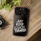Tough Cases - Keep Moving Forward Quote Themed Phone Protection for iPhone, Samsung, and Google Pixel (Matte/Glossy)