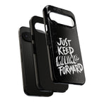 Tough Cases - Keep Moving Forward Quote Themed Phone Protection for iPhone, Samsung, and Google Pixel (Matte/Glossy)