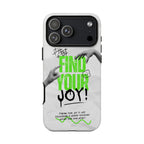 Phone Cases - Find Your Joy Themed Tough Phone Protection for iPhone, Samsung, Google Pixel (Matte/Glossy)