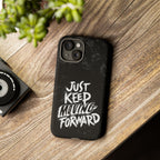 Tough Cases - Keep Moving Forward Quote Themed Phone Protection for iPhone, Samsung, and Google Pixel (Matte/Glossy)